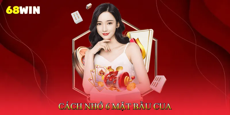 Cách Nhớ 6 Mặt Bầu Cua