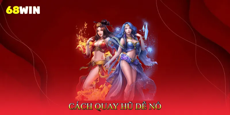Cách Quay Hũ Dễ Nổ Tối Ưu Tỷ Lệ Thắng Jackpot Khủng 1 cách quay hũ dễ nổ