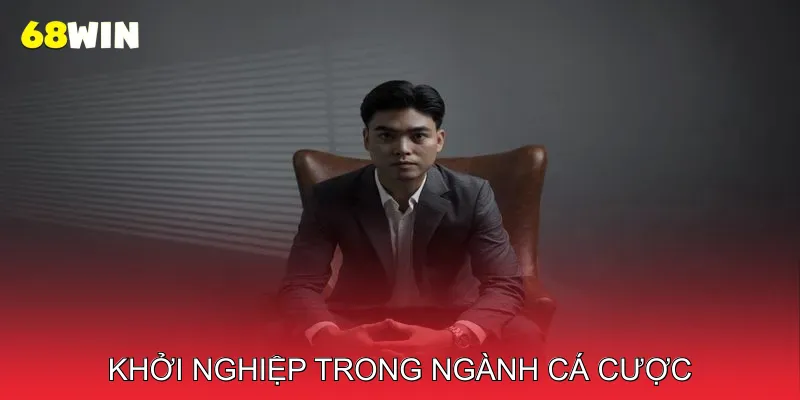 Khởi Nghiệp Trong Ngành Cá Cược